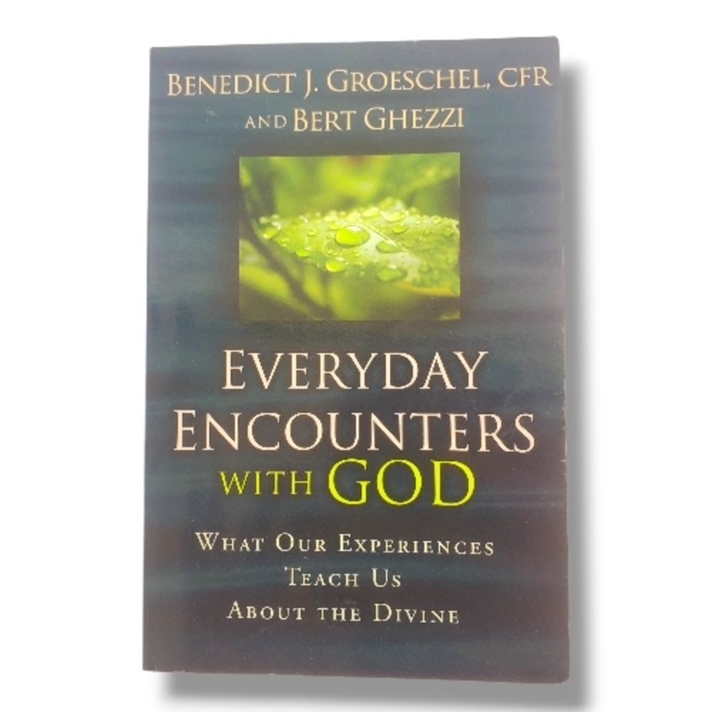 Everyday Encounters with God: What Our Experiences Teach Us A... by Ghezzi, Bert